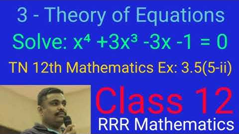 Class:12 Solve: x⁴ +3x³ -3x -1= 0 TN 12th TB Ex:3.5(5-ii)