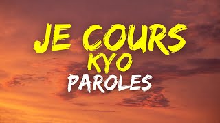 Kyo - Je Cours (Paroles / Lyrics)