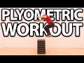 PLYOMETRIC WORKOUT FOR VERTICAL JUMP!