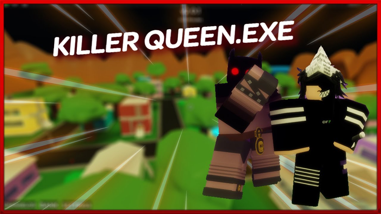 Killer Queen Exe A Bizarre Day Roblox Youtube - game killler roblox exe