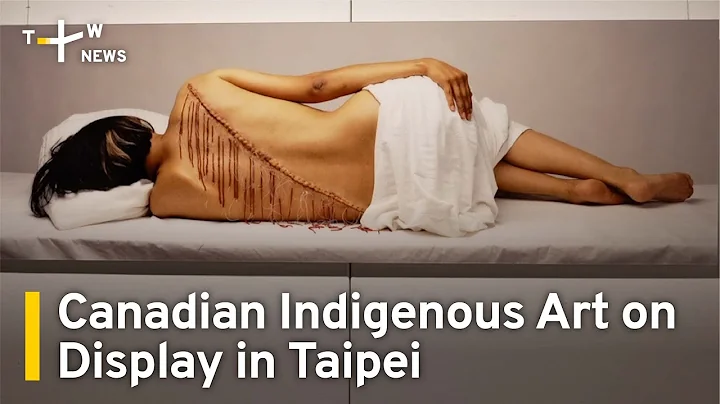 Canadian Indigenous Art on Display in Taipei | TaiwanPlus News - DayDayNews