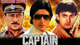 CAPTAIN - Amitabh Bachchan , Aamir Khan And Jackie Shroff Unreleased Bollywood Movie Full Details