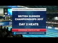 British Summer Champs 2017 – Day 2 Heats