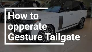 How To - Operate a Gesture Tailgate on a 2020 Range Rover
