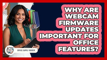 Why Are Webcam Firmware Updates Important For Office Features? - Office Supply Insider