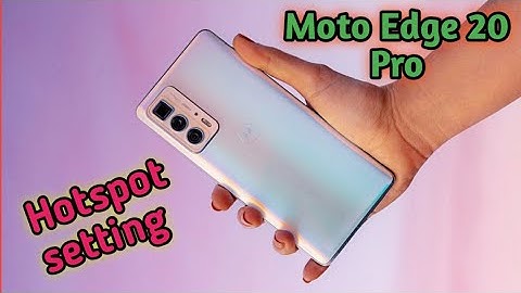 How To Hotspot Setting In Moto Edge 20 Pro,Enable Hotspot In Moto Edge 20 Pro