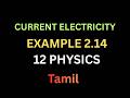 Example 2.14/Current Electricity/12 Physics/Tamil/Quick Learning Physics