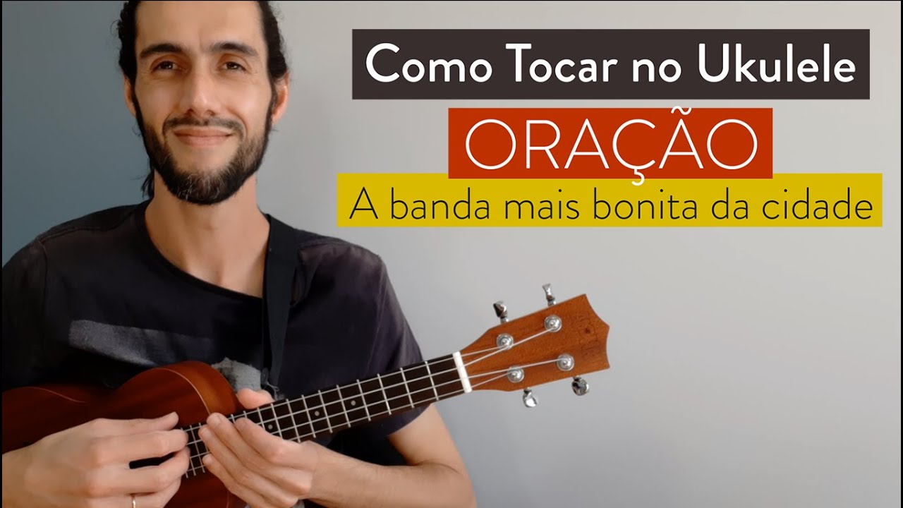 ORAÇÃO d'A banda mais bonita da cidade | como tocar no ukulele com cifra simplificada