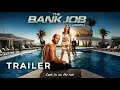The Bank Job 2 2025 First Trailer Concept Jason Statham Anglina Jolie Warner Bros