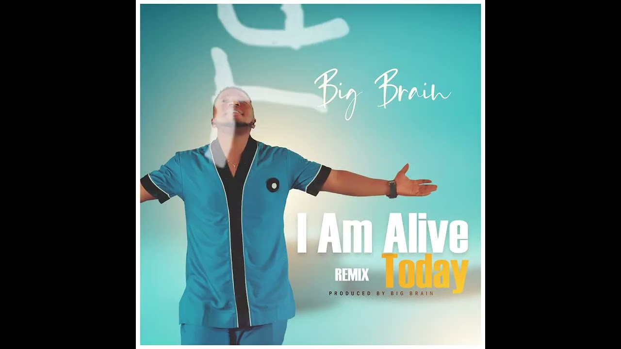 I am alive Remix by Big Brain