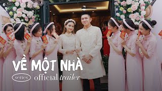 VỀ MỘT NHÀ trailer | Hành trình cưới của Linda và anh Đạt