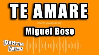 Miguel Bose - Te Amare (Versión Karaoke)