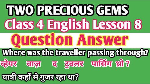 Two Precious Gems Class 4 Question Answer// Class 4 English Lesson 8 Question Answer