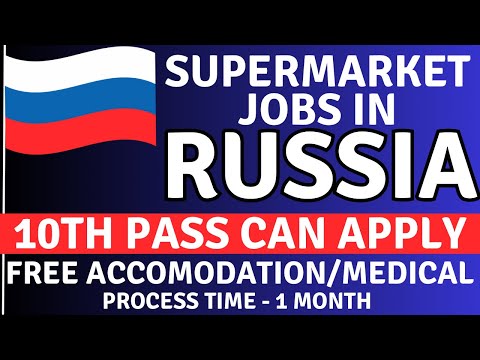 Super Market Jobs in RUSIA 2024 