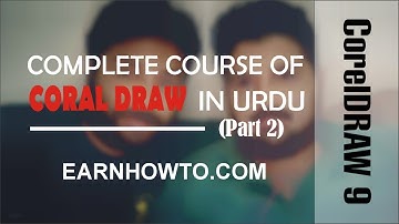 [Complete Course] Corel Draw 9 Tutorial in Urdu full (Part 2) - Earn How To