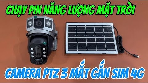 Camera sim 4g 3 mắt zom 10x TỐT NHẤT , camera năng lượng mặt trời 4g đàm thoại 2 chiều xoay 360