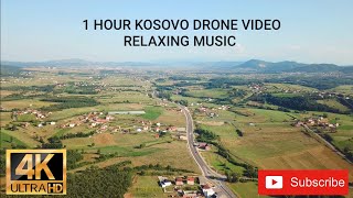 1 Hour Kosova Drone 4K - Beautiful Nature Relaxing Music for Stress Relief - Meditation Music