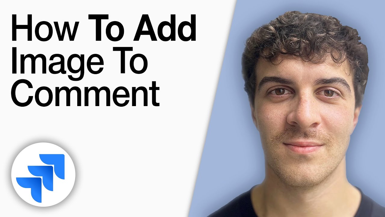 How to Add an Image to Comment -Jira Tutorial [2025 Full Guide] - YouTube