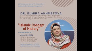 Исламская концепция истории | Д-р Эльмира Ахметова