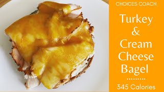 Peppered Turkey and Cream Cheese Bagel (345 Calories) | Low-Cal Lunch | Weight Loss | Choices Coach