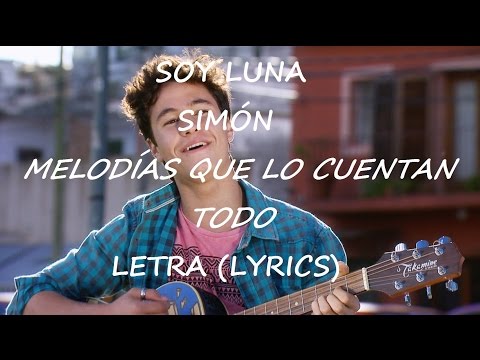 Soy Luna - Simón - Música en Ti - Letras (Lyrics)