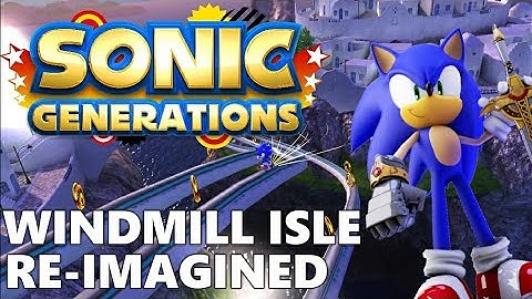 Sonic Generations PC | Windmill Isle Re-Imagined Mod Showcase/Playthrough