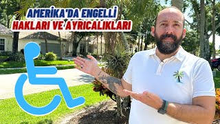 Amerika&#39;da Engelli Hakları ve Ayrıcalıkları | Amerikada Yaşam