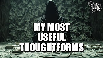 My Most Useful Thoughtforms - Mystery School 293