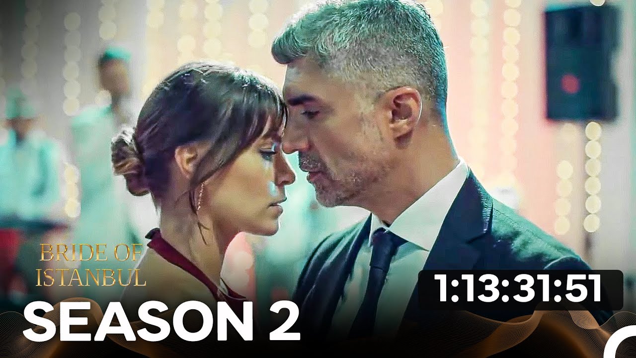 Bride of Istanbul | Season 2 - All Episodes