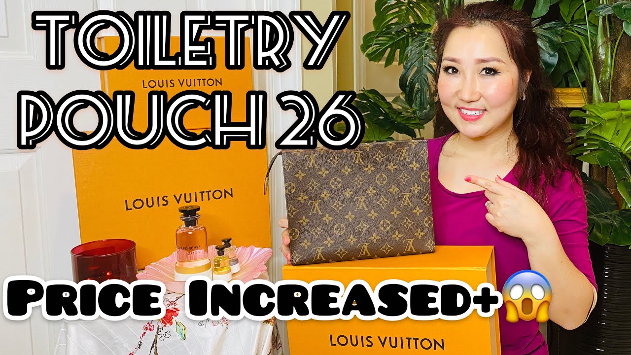 TOILETRY POUCH 26 💖 WHAT FITS?, PRICE INCREASED 💵 UNBOXING LOUIS VUITTON
