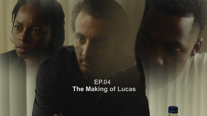 The Making of Lucas – EP 04 Becoming Lucas – Exclusive Scene Reveal