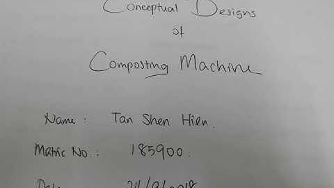 Conceptual Designs of Composting Machine - TAN SHEN HIEN 185900