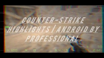 counter strike 1.6 Highlights | Android |Professional#android #xash#cs1.6android#xash3d #xash3dfwgs