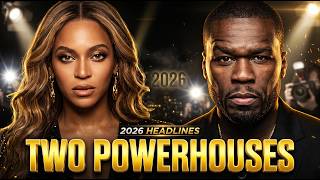 50 Cent & Beyoncé: Two Music Powerhouses Making Headlines in 2026