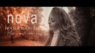 NOVA feat  IVANA BARIŠIĆ  Moje su misli samo moje (Official video) Resimi