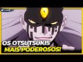 OS 10 OTSUTSUKIS MAIS PODEROSOS (DO MAIS FRACO AO MAIS FORTE)