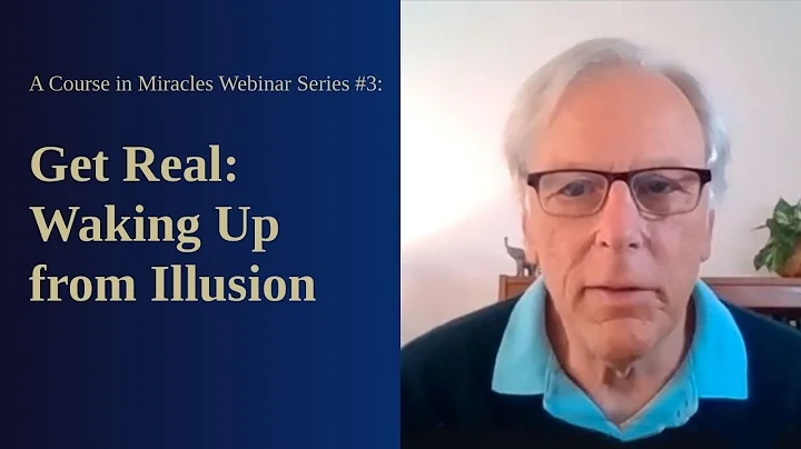 A Course in Miracles Free Webinar Series #3: Get R...