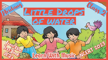 Little Drops of Water | Class 2 English Poem | New NCERT Book 2023 | #learnwithmusic
