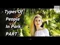 Types of  people in park part 1  filmydhiru 