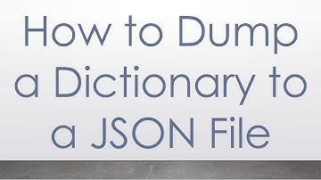 How to Dump a Dictionary to a JSON File
