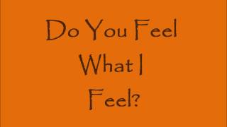 Do You Feel What I Feel - JLS (lyrics on screen)
