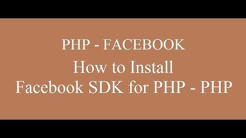 How to Install Facebook SDK for PHP - PHP. Part - 3