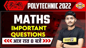 Polytechnic Exam 2022 | Maths For Polytechnic Exams 2022 | Maths Important Questions | By Manak Sir
