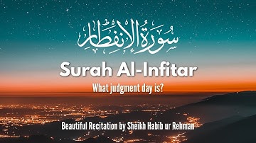 Surah Al Infitar | سورة الإنفطار | The Cleaving | 82 Chapter | HD Arabic Text | SheikhHabiburRehman