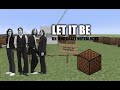 "Let it be" by The Beatles on Minecraft Noteblocks