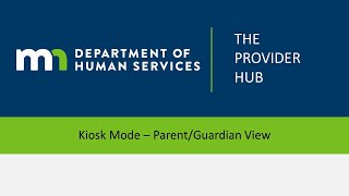 DHS Provider Hub: Parent/Guardian Kiosk