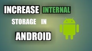 How To Increase Internal Storage Space In Android Devices||Without Losing Data||