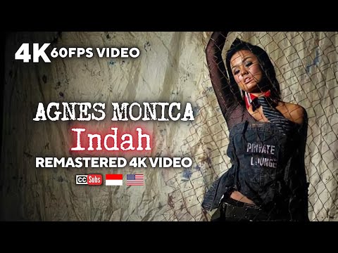 Agnes Monica (AGNEZ MO) - Indah [Remastered 4K 60FPS Video]