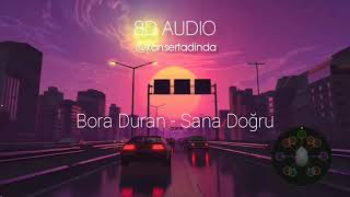 Bora Duran - Sana Doğru - 8D Müzik (Kulaklıkla Dinleyin) Resimi