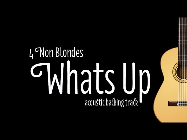 4 Non Blondes Whats Up Acoustic Guitar Karaoke Version Youtube 4 Non Blondes Whats Up Acoustic Guitar Karaoke Version Youtube